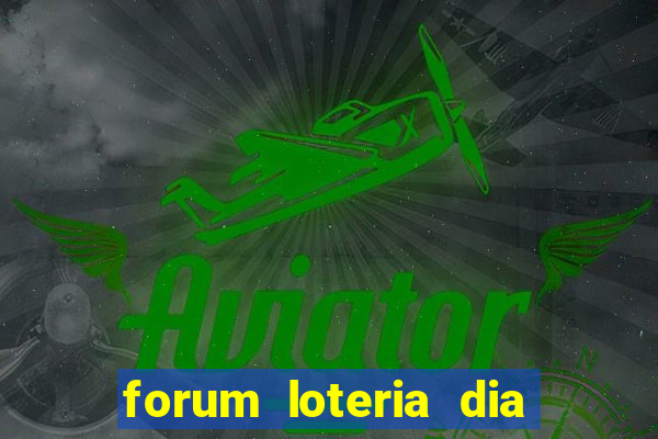 forum loteria dia de sorte